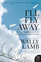 I'll Fly Away, Wally Lamb, Book Journey, New York Prison