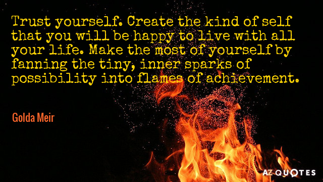 Quotation-Golda-Meir-Trust-yourself-Create-the-kind-of-self-that-you-will-19-64-15