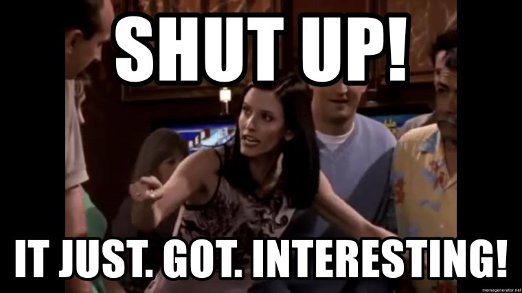 shut-up-it-just-got-interesting